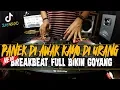 Download Lagu DJ PANEK DI AWAK KAYO DI URANG !! NEW BREAKBEAT DANGDUT FULL KENCENG 2020