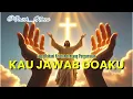 Download Lagu KAU JAWAB DOAKU – Lagu Rohani yang Menguatkan Saat Menunggu Jawaban Tuhan| Faith Notes