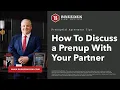 How To Discuss a Prenup With Your Partner Prenuptial Agreement Tips