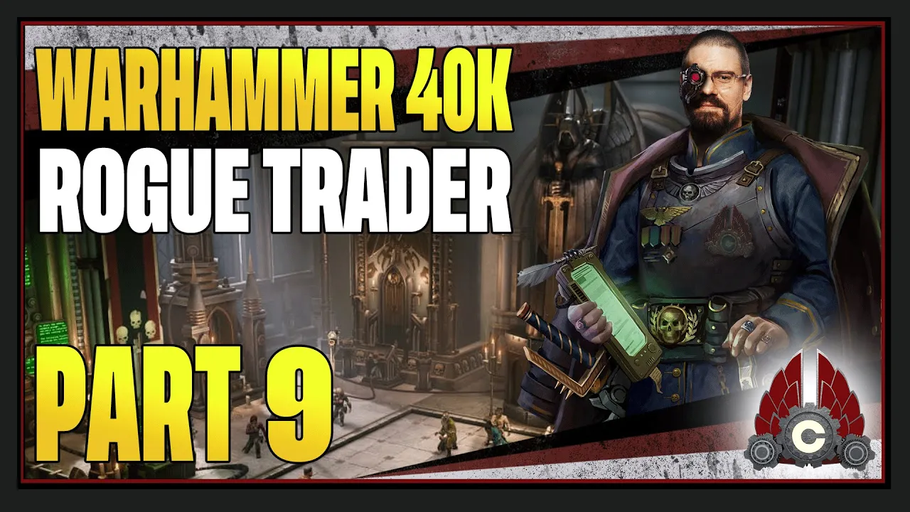 CohhCarnage Plays Warhammer 40K: Rogue Trader (Early Look From Owlcat) - Part 9