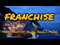 Travis Scott ft. Young Thug, M.I.A - Franchise (Lyrics)