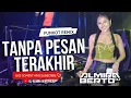Download Lagu FUNKOT - TANPA PESAN TERAKHIR [ SEVENTEEN ] NEW COVER 2023 DJ ALMIRA BERTO