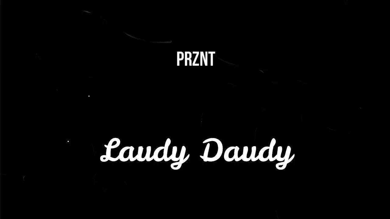 Prznt - Laudy Daudy