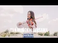 Download Lagu Tak Mungkin Bersama - Judika Violin Cover by Kezia Amelia