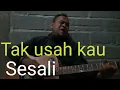 Lagu Tak usah kau sesali....