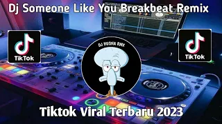 Download Dj Someone Like You Breakbeat Remix  Viral Tiktok 2023 MP3