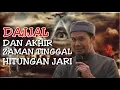Dajjal \u0026 Akhir Zaman Tinggal Hitungan Jari - Ustadz Rahmat Baequni