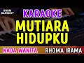 Download Lagu MUTIARA HIDUPKU - KARAOKE NADA WANITA ( RHOMA IRAMA )