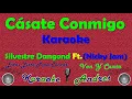 Cásate Conmigo - Silvestre Dangond Ft. Nicky Jam (Karaoke)