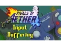 Rivals of Aether - Input Buffering Guide
