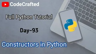 Constructors in python Types of Constructors Objects in python Day - 93