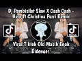 Lagu DJ PAMBISILET SLOW X Cash Cash - HERO Ft CHRISTINA PERRI REMIX VIRAL TIKTOK Old 