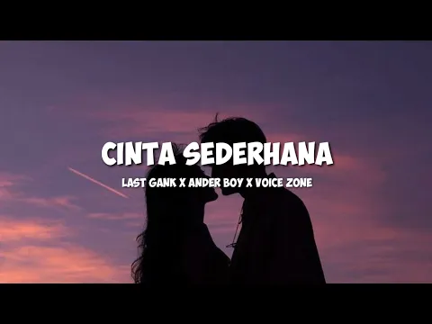 Download MP3 CINTA SEDERHANA - Last gank ft. Ander boy x Zone voice