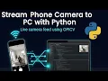 - Stream Phone Camera to PC with Python OpenCV - Easy Setup Guide
