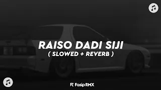 dj raiso dadi siji slowed reverb 