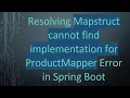 Resolving Mapstruct cannot find implementation for ProductMapper Error in Spring Boot