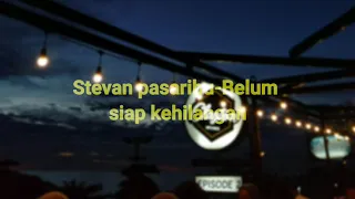 Download Stevan pasaribu-Belum siap kehilangan [Slowed+Underwater version] MP3