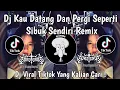 Download Lagu DJ KAU DATANG DAN PERGI SEPERTI SIBUK SENDIRI REMIX | DJ OK T2 REMIX VIRAL TIKTOK TERBARU 2024 !