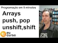 Arrays em javascript push pop unshift shift