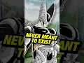 Cell Was NEVER Supposed to Exist in Dragon Ball Z! #dragonballz #dragonball #goku