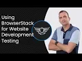 Using BrowserStack for Website Development Testing