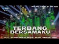 Lagu DJ TERBANG BERSAMAKU VIRAL TIK TOK STYLE BAS NGUK YANG PALING DICARI