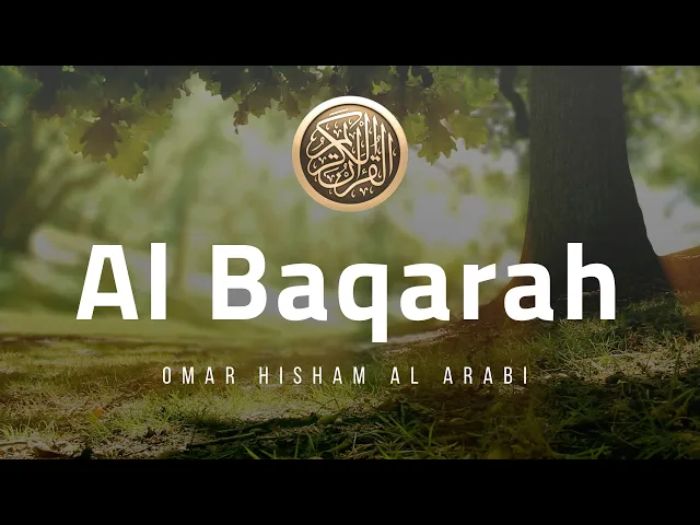 Download MP3 Surah Al Baqarah FULL! سورة البقرة كامل  للقارئ عمر هشام العربي