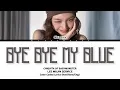 치키타 (CHIQUITA of BABYMONSTER) - Bye Bye My Blue | LEE MUJIN SERVICE | COLOR CODED LYRICS