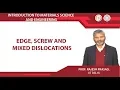 Edge screw and mixed dislocations