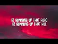 Running Up That Hill (Lyrics) - Kilian K, Blaze U & Luke Madness