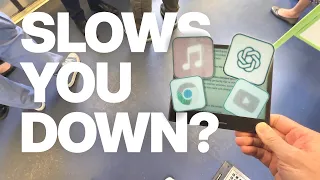 Tech that slows you down! Do we really need better screens?