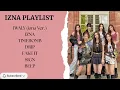 Lagu IZNA PLAYLIST - [ALL SONGS]