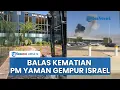Download Lagu Houthi Balas Dendam seusai PM Tewas Diserang Israel, 3 Pesawat Tak Berawak Yaman Gempur Tel Aviv