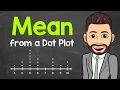 How to Find the Mean from a Dot Plot Math with Mr J