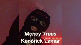 kendrick lamar money trees sped up 