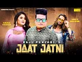 Lagu Jaat Jatni (Music Video) Raju Punjabi | Anjali Raghav | Ankit Baliyan | Latest Haryanvi Song