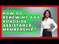 How Do I Renew My AAA Roadside Assistance Membership - Auto Coverage Explained