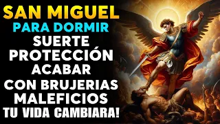SAN ARCÁNGEL MIGUEL, ORACION PARA DORMIR, SUERTE, PROTECCIÓN Y ACABAR CON BRUJERIAS, MALEFICIOS