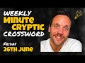Weekly MinuteCryptic Clue Friday 26th June