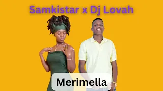 samkistar x dj lovah merimella official audio 