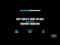 Why Does It Hurt So Bad in the Style of "Whitney Houston" karaoke video with lyrics (no lead vocal)
