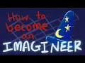 HOW TO BECOME AN IMAGINEER