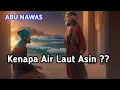 Download Lagu DI TANYA KENAPA AIR LAUT ASIN ? BEGINI JAWABAN KOCAK ABU NAWAS
