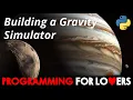 Programming for Lovers in Python Building a Gravity Simulator