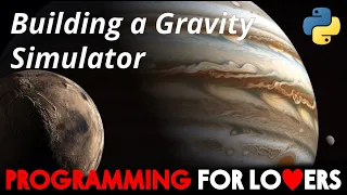 Programming for Lovers in Python Building a Gravity Simulator