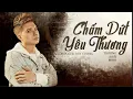 Download Lagu Chấm Dứt Yêu Thương - Trương Khải Minh Ca Khúc Nhạc Trẻ Hay Nhất 2021 [OFFICIAL LYRIC VIDEO]