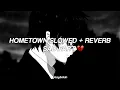 Download Lagu Hometown slowed + reverb//sad part 💔