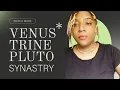Venus Trine Pluto Synastry - Love How You Let Me Do My Thang