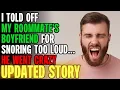 I Told Off My Roommate's BF For Snoring Too Loud \u0026 He Went CRAZY... | Reading Reddit Stories