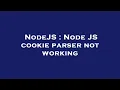 NodeJS Node JS cookie parser not working